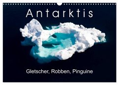 Antarktis Gletscher, Robben, Pinguine (Wandkalender 2025 DIN A3 quer), CALVENDO Monatskalender - Calvendo;Gerber, Thomas