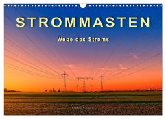 Strommasten - Wege des Stroms (Wandkalender 2025 DIN A3 quer), CALVENDO Monatskalender - Calvendo;Roder, Peter