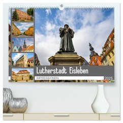 Lutherstadt Eisleben Impressionen (hochwertiger Premium Wandkalender 2025 DIN A2 quer), Kunstdruck in Hochglanz