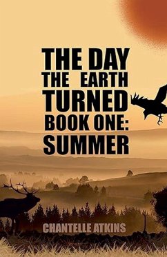 The Day The Earth Turned Book One - Atkins, Chantelle