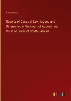 Reports of Cases at Law, Argued and Determined in the Court of Appeals and Court of Errors of South Carolina - Anonymous