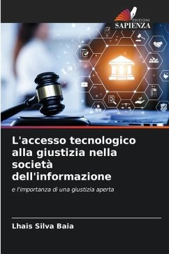 L'accesso tecnologico alla giustizia nella società dell'informazione - Silva Baia, Lhais