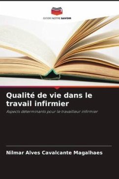 Qualité de vie dans le travail infirmier - Alves Cavalcante Magalhaes, Nilmar