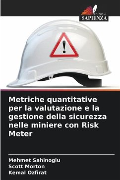 Metriche quantitative per la valutazione e la gestione della sicurezza nelle miniere con Risk Meter - Sahinoglu, Mehmet;Morton, Scott;Ozfirat, Kemal