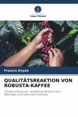 QUALITÄTSREAKTION VON ROBUSTA-KAFFEE