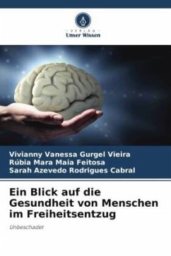 Ein Blick auf die Gesundheit von Menschen im Freiheitsentzug - Gurgel Vieira, Vivianny Vanessa;Maia Feitosa, Rúbia Mara;Rodrigues Cabral, Sarah Azevedo