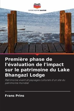 Première phase de l'évaluation de l'impact sur le patrimoine du Lake Bhangazi Lodge - Prins, Frans