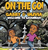 ON THE GO WITH GABBY & OLIVIA WELCOME TO SAVANNAH!