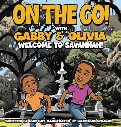 ON THE GO WITH GABBY & OLIVIA WELCOME TO SAVANNAH! - Gay, Ron