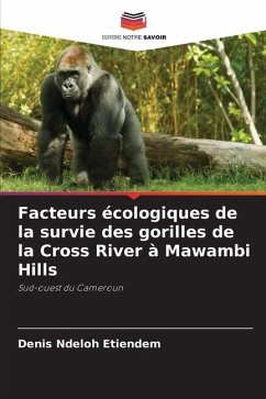 Facteurs écologiques de la survie des gorilles de la Cross River à Mawambi Hills - Ndeloh Etiendem, Denis