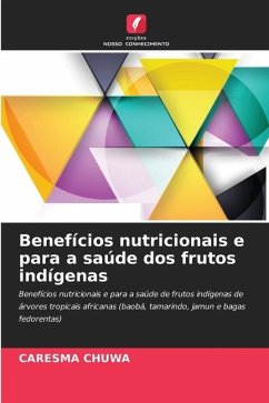 Benefícios nutricionais e para a saúde dos frutos indígenas - CHUWA, CARESMA