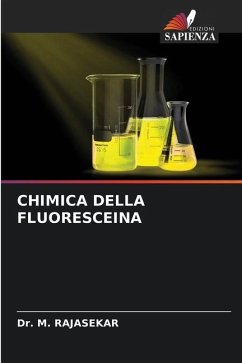 CHIMICA DELLA FLUORESCEINA - RAJASEKAR, Dr. M.