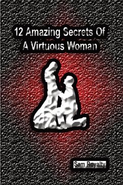 12 AMAZING SECRETS OF A VIRTUOUS WOMAN - Royalty, Sam