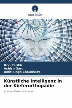 Künstliche Intelligenz in der Kieferorthopädie - Parikh, Urvi;Garg, Ashish;Choudhary, Amit Singh