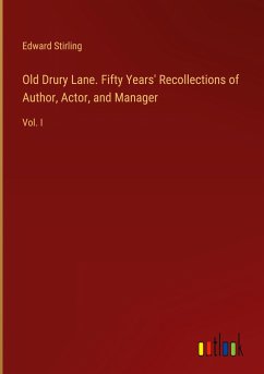 Old Drury Lane. Fifty Years' Recollections of Author, Actor, and Manager