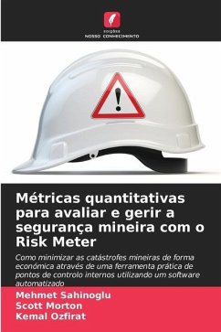 Métricas quantitativas para avaliar e gerir a segurança mineira com o Risk Meter - Sahinoglu, Mehmet;Morton, Scott;Ozfirat, Kemal