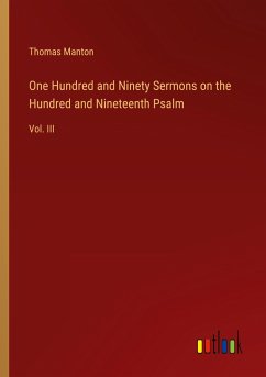 One Hundred and Ninety Sermons on the Hundred and Nineteenth Psalm - Manton, Thomas