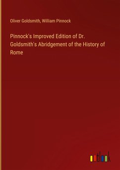 Pinnock's Improved Edition of Dr. Goldsmith's Abridgement of the History of Rome