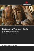 Rethinking Tempels' Bantu philosophy today