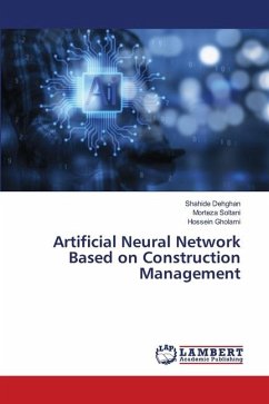 Artificial Neural Network Based on Construction Management - Dehghan, Shahide;Soltani, Morteza;Gholami, Hossein
