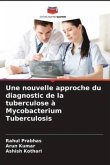 Une nouvelle approche du diagnostic de la tuberculose à Mycobacterium Tuberculosis