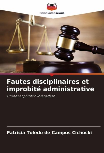 Fautes disciplinaires et improbité administrative Fautes disciplinaires et improbité administrative