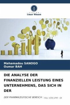 DIE ANALYSE DER FINANZIELLEN LEISTUNG EINES UNTERNEHMENS, DAS SICH IN DER - SANOGO, Mahamadou;Bah, Oumar