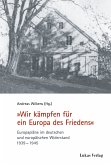 &quote;Wir kämpfen für ein Europa des Friedens&quote; (eBook, PDF)