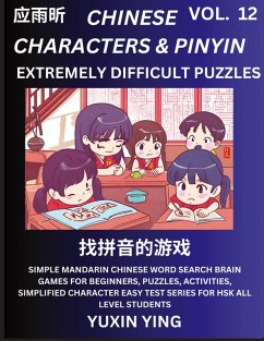 Cover Extremely Difficult Level Chinese Characters & Pinyin (Part 12) -Mandarin Chinese Character Search Brain Games for Beginners, Puzzles, Activities, Simplified Character Easy Test Series for HSK All Level Students