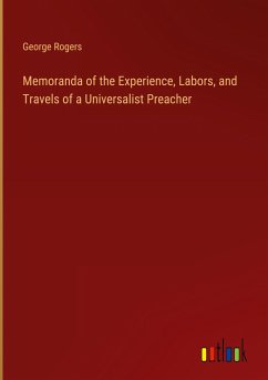 Memoranda of the Experience, Labors, and Travels of a Universalist Preacher