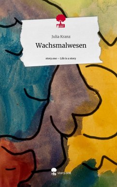 Cover Wachsmalwesen. Life is a Story - story.one