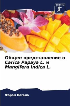 Obschee predstawlenie o Carica Papaya L. i Mangifera Indica L. - Vagela, Foram