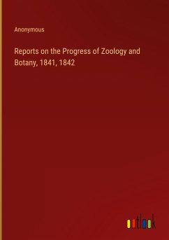 Reports on the Progress of Zoology and Botany, 1841, 1842