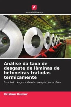 Análise da taxa de desgaste de lâminas de betoneiras tratadas termicamente - Kumar, Krishan