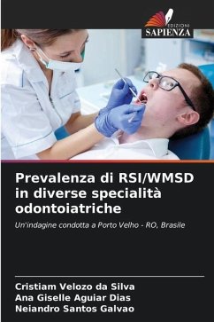 Prevalenza di RSI/WMSD in diverse specialità odontoiatriche - Silva, Cristiam Velozo da;Aguiar Dias, Ana Giselle;Santos Galvão, Neiandro