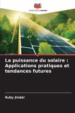 La puissance du solaire : Applications pratiques et tendances futures