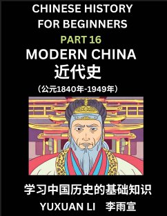 Chinese History (Part 16) - Modern China, Learn Mandarin Chinese language and Culture, Easy Lessons for Beginners to Learn Reading Chinese Characters, Words, Sentences, Paragraphs, Simplified Character Edition, HSK All Levels - Li, Yuxuan
