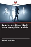 Le principe d'incertitude dans la cognition sociale