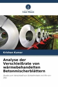 Analyse der Verschleißrate von wärmebehandelten Betonmischerblättern - Kumar, Krishan