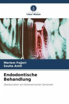 Endodontische Behandlung - Fejjeri, Meriem;Antit, Souha