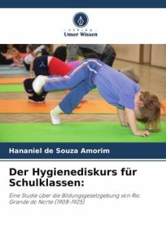 Der Hygienediskurs für Schulklassen: - Souza Amorim, Hananiel de