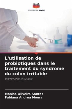 L'utilisation de probiotiques dans le traitement du syndrome du côlon irritable - Oliveira Santos, Monise;Andréa Moura, Fabiana