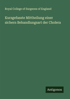 Cover Kurzgefasste Mittheilung einer sichern Behandlungsart der Cholera