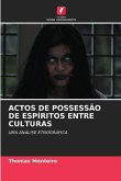 ACTOS DE POSSESSÃO DE ESPÍRITOS ENTRE CULTURAS