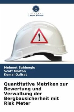 Quantitative Metriken zur Bewertung und Verwaltung der Bergbausicherheit mit Risk Meter - Sahinoglu, Mehmet;Morton, Scott;Ozfirat, Kemal