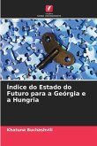 Índice do Estado do Futuro para a Geórgia e a Hungria