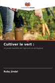 Cultiver le vert :