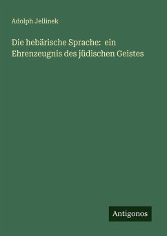 Die hebärische Sprache: ein Ehrenzeugnis des jüdischen Geistes Cover Die hebärische Sprache: ein Ehrenzeugnis des jüdischen Geistes