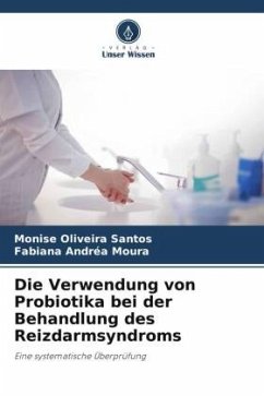 Die Verwendung von Probiotika bei der Behandlung des Reizdarmsyndroms - Oliveira Santos, Monise;Andréa Moura, Fabiana