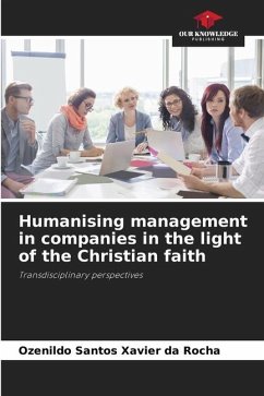 Humanising management in companies in the light of the Christian faith - da Rocha, Ozenildo Santos Xavier